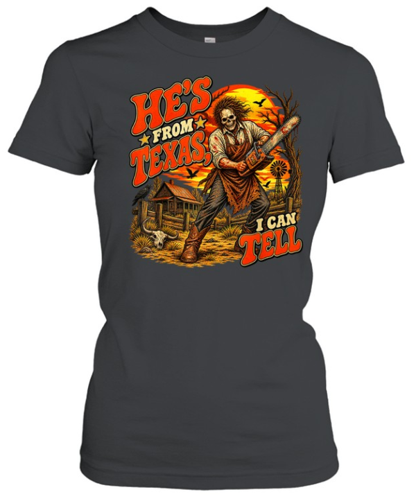 He's From Texas I Can Tell Skull Chainsaw Sunset Farm Halloween T- Classic Women's T-shirt