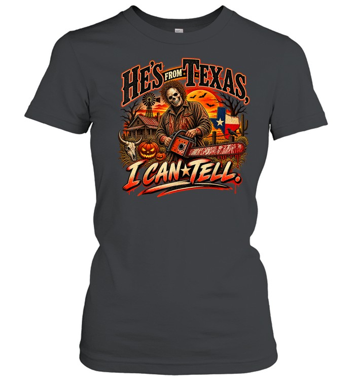 He's From Texas I Can Tell Skull Chainsaw Texas Flag Pumpkin Halloween T- Classic Women's T-shirt