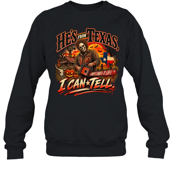 He's From Texas I Can Tell Skull Chainsaw Texas Flag Pumpkin Halloween T- Unisex Sweatshirt He's From Texas I Can Tell Skull Chainsaw Texas Flag Pumpkin Halloween T- Unisex Sweatshirt