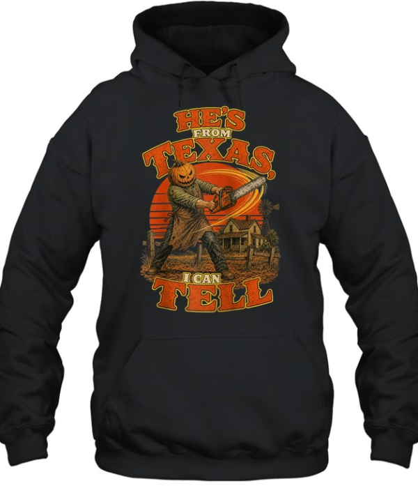 He's From Texas I Can Tell Swinging Chainsaw Pumpkin Halloween T- Unisex Hoodie