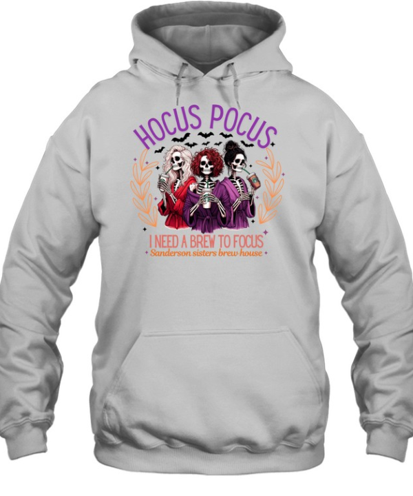 Hocus Pocus I Need A Brew To Focus Skeleton Sisters Coffee T- Unisex Hoodie