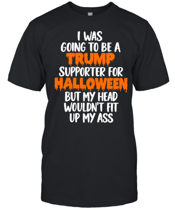 I Was Going To Be A Trump Supporter For Halloween  Classic Men's T-shirt