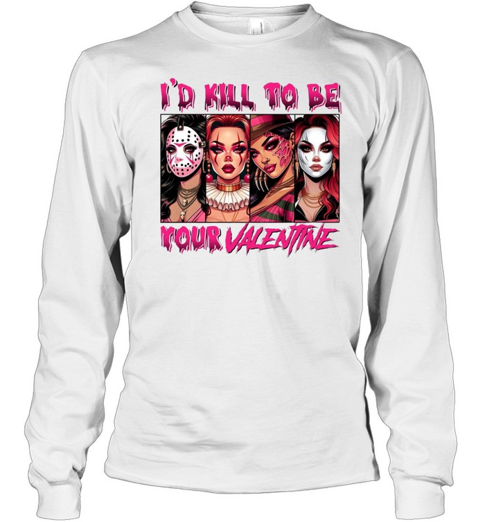 I'd Kill To Be Your Valentine Horror Slasher Girls Squad Graphic Long Sleeved T-shirt