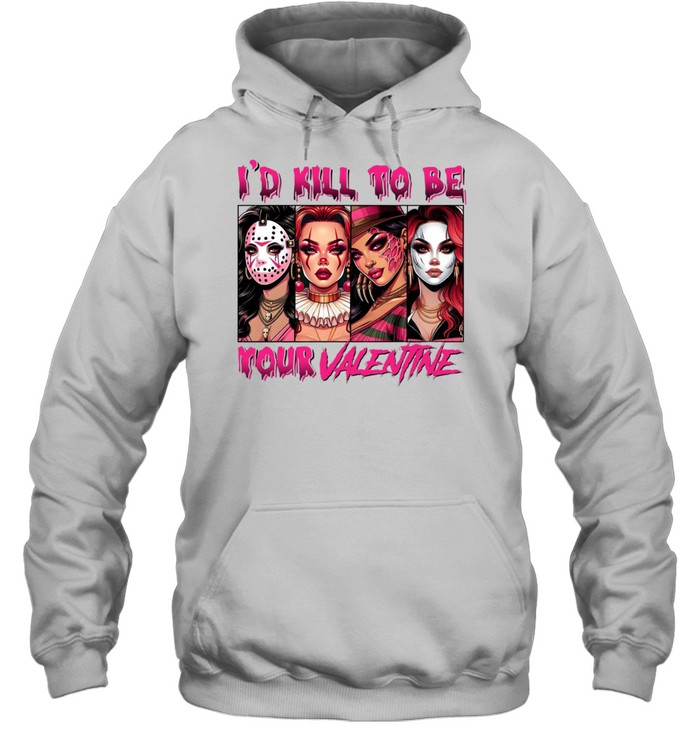 I'd Kill To Be Your Valentine Horror Slasher Girls Squad Graphic Unisex Hoodie I'd Kill To Be Your Valentine Horror Slasher Girls Squad Graphic Unisex Hoodie