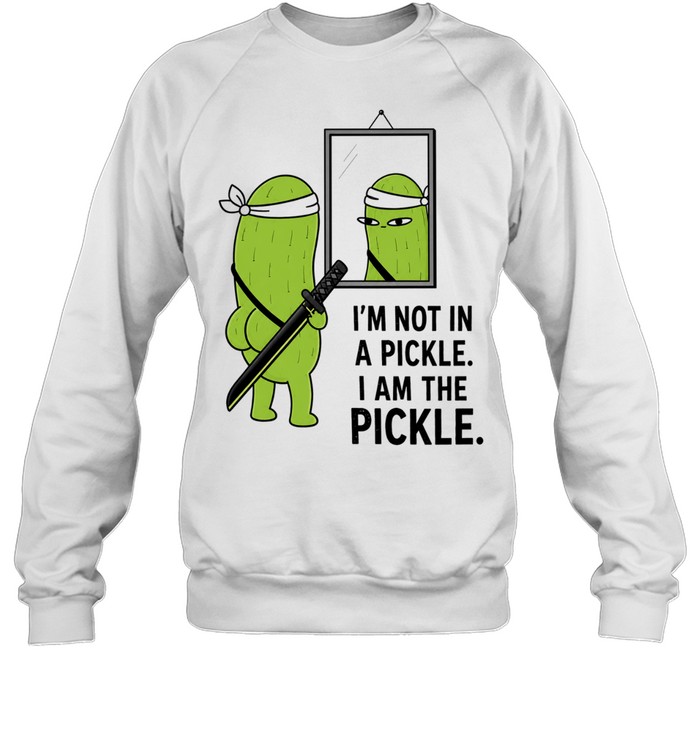 I’m not in a pickle I am the cartoon samurai katana mirror reflection Unisex Sweatshirt I’m not in a pickle I am the cartoon samurai katana mirror reflection Unisex Sweatshirt