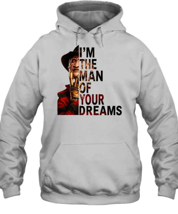 I'm The Man Of Your Dreams Freddy Krueger Slasher Halloween Graphic  Unisex Hoodie