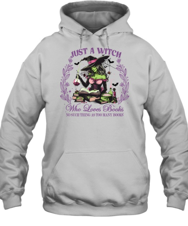Just A Witch Who Loves Books Green Witch Reader Halloween T- Unisex Hoodie