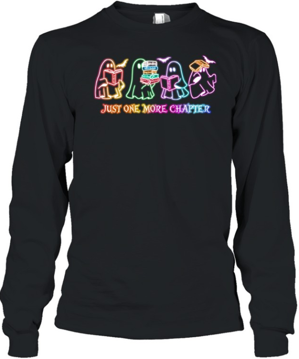Just One More Chapter Neon Ghost Book Lover Halloween T- Long Sleeved T-shirt
