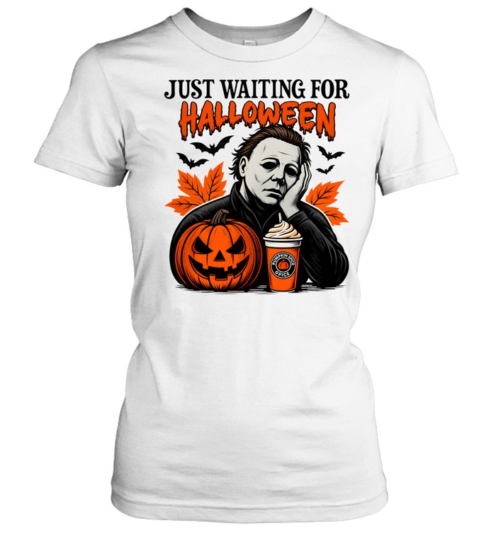 Just Waiting For Halloween Michael Myers Pumpkin Coffee Classic Women's T-shirt