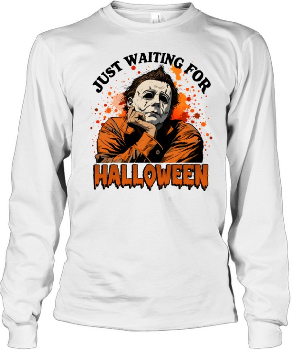Just Waiting For Halloween Michael Myers Slasher Horror Long Sleeved T-shirt