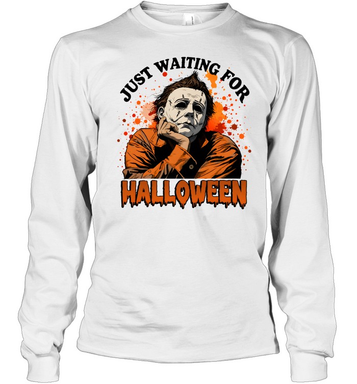Just Waiting For Halloween Michael Myers Slasher Horror Long Sleeved T-shirt