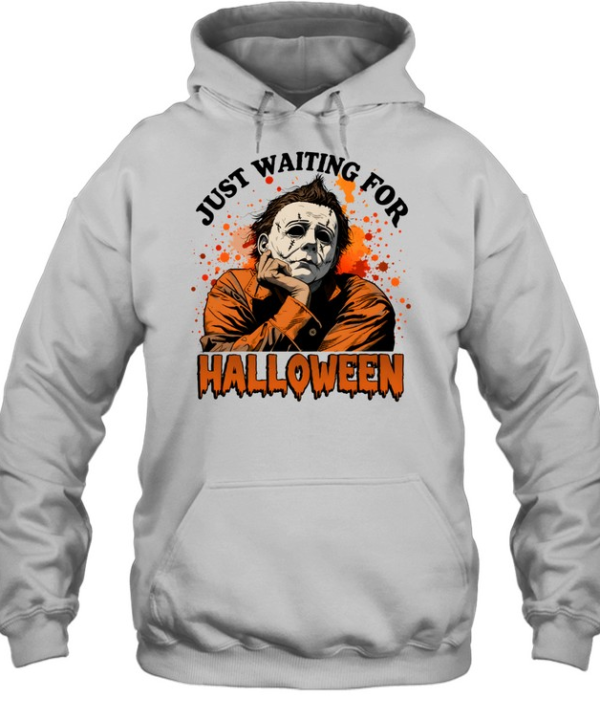 Just Waiting For Halloween Michael Myers Slasher Horror Unisex Hoodie