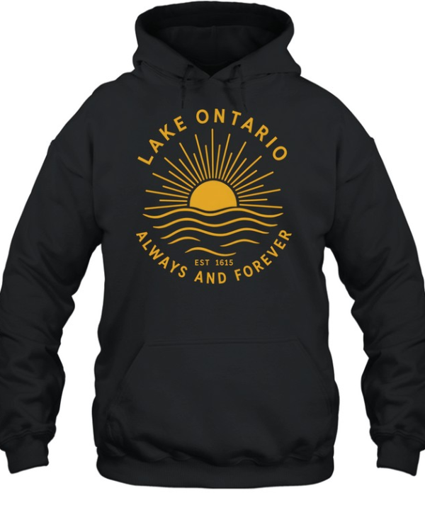 Lake Ontario Always and Forever Unisex Hoodie