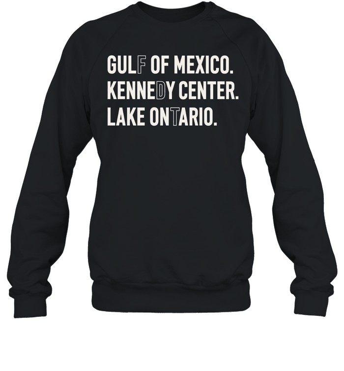 Lake Ontario Gulf Of Mexico Tee Unisex Sweatshirt Lake Ontario Gulf Of Mexico Tee Unisex Sweatshirt