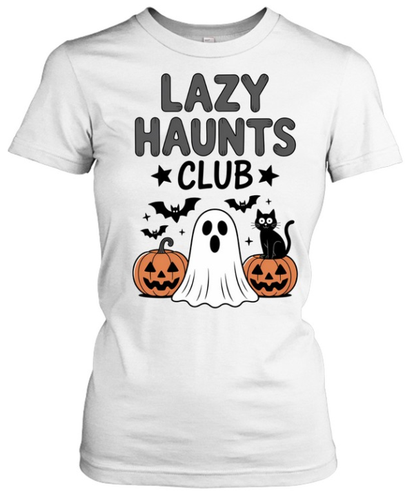 Lazy Haunts Club Ghost Black Cat Pumpkins Halloween T- Classic Women's T-shirt