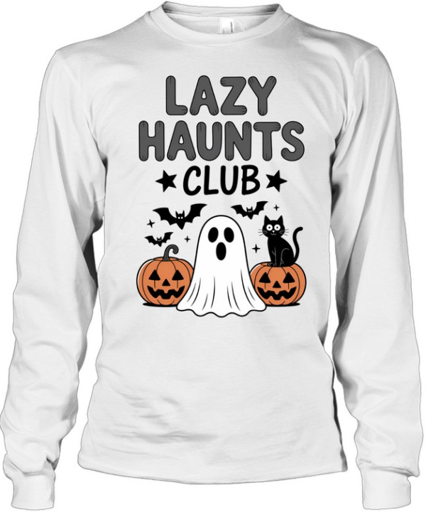 Lazy Haunts Club Ghost Black Cat Pumpkins Halloween T- Long Sleeved T-shirt