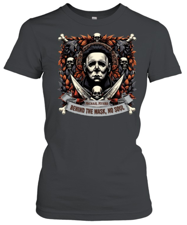 Michael Myers Behind The Mask No Soul Halloween Horror Slasher Graphic T- Classic Women's T-shirt