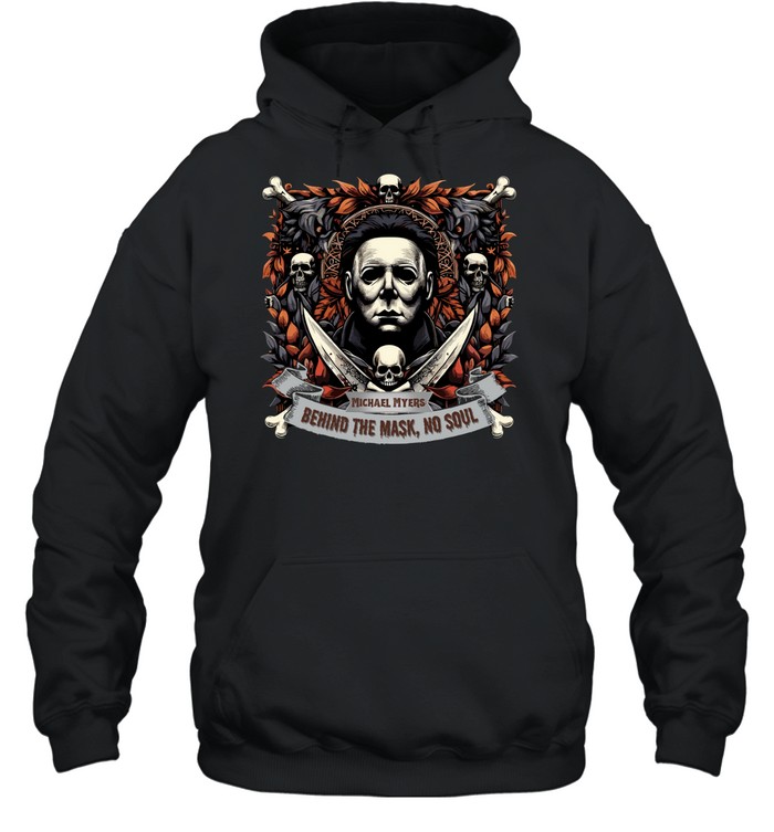 Michael Myers Behind The Mask No Soul Halloween Horror Slasher Graphic T- Unisex Hoodie Michael Myers Behind The Mask No Soul Halloween Horror Slasher Graphic T- Unisex Hoodie