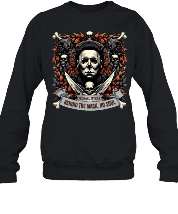 Michael Myers Behind The Mask No Soul Halloween Horror Slasher Graphic T- Unisex Sweatshirt