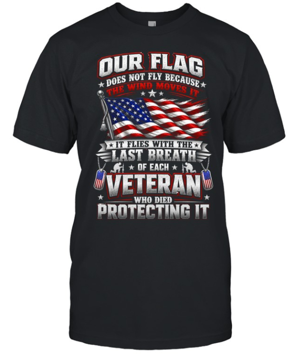 Our Flag Flies With The Last Breath Of Each Veteran Patriotic US Flag Military  Classic Men's T-shirt