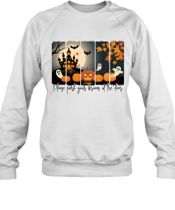 Please Park Your Broom At The Door Haunted Castle Ghost Pumpkin Halloween T- Unisex Sweatshirt