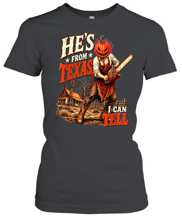 Retro He's From Texas Graphic Tee Chainsaw Slasher Jack O Lantern Farmhouse Spooky  Classic Women's T-shirt