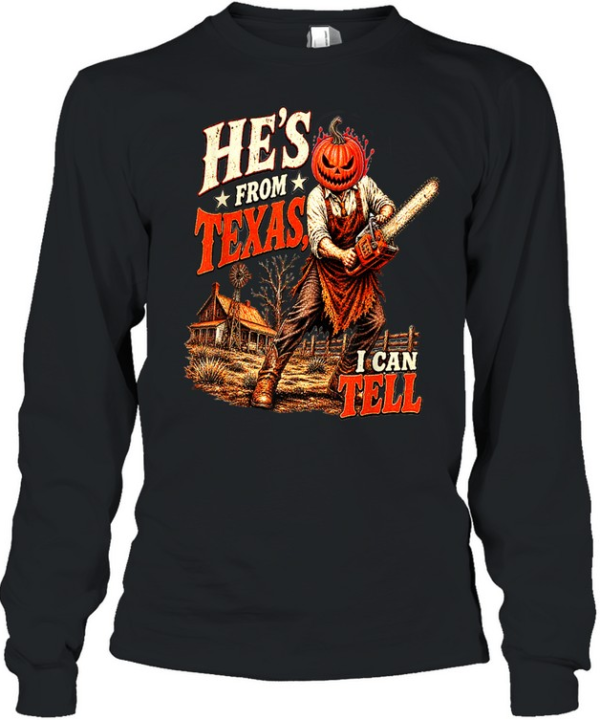 Retro He's From Texas Graphic Tee Chainsaw Slasher Jack O Lantern Farmhouse Spooky  Long Sleeved T-shirt