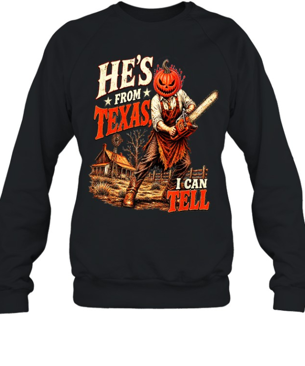 Retro He's From Texas Graphic Tee Chainsaw Slasher Jack O Lantern Farmhouse Spooky  Unisex Sweatshirt