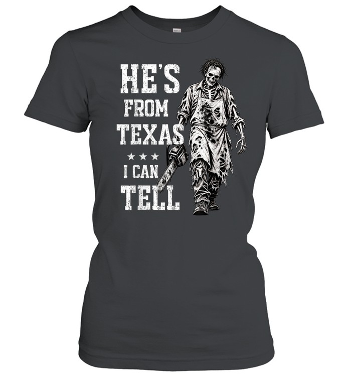 Retro He's From Texas Graphic Tee Chainsaw Slasher Skeleton Apron Spooky Classic Women's T-shirt