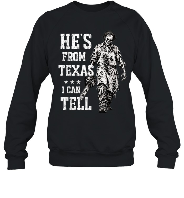 Retro He's From Texas Graphic Tee Chainsaw Slasher Skeleton Apron Spooky Unisex Sweatshirt Retro He's From Texas Graphic Tee Chainsaw Slasher Skeleton Apron Spooky Unisex Sweatshirt