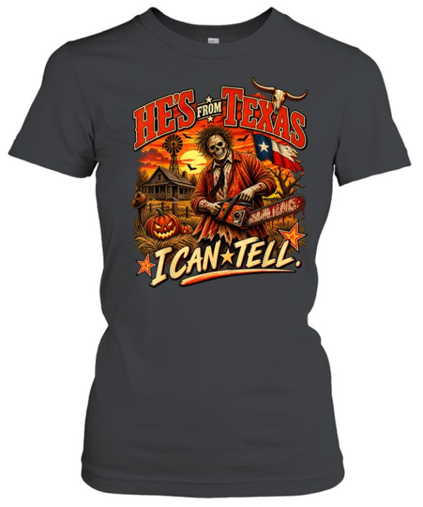 Retro He's From Texas Graphic Tee Chainsaw Slasher Skeleton Red Coat Pumpkin Spooky  Classic Women's T-shirt