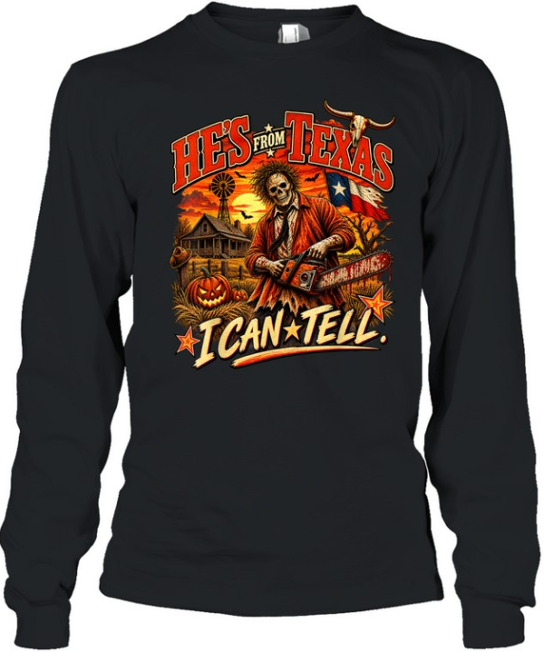 Retro He's From Texas Graphic Tee Chainsaw Slasher Skeleton Red Coat Pumpkin Spooky  Long Sleeved T-shirt