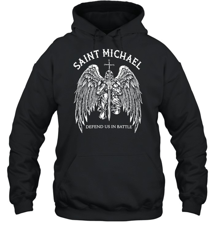 Saint Michael Defend Us In Battle Kneeling Archangel Knight Holding Sword Wings Unisex Hoodie Saint Michael Defend Us In Battle Kneeling Archangel Knight Holding Sword Wings Unisex Hoodie