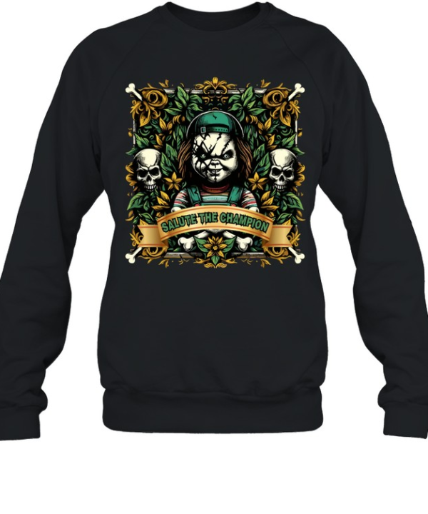 Salute The Champion Chucky Killer Doll Horror Halloween Unisex Sweatshirt