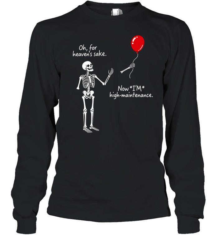 Skeleton Red Balloon Now I'm High Maintenance Funny Halloween Long Sleeved T-shirt