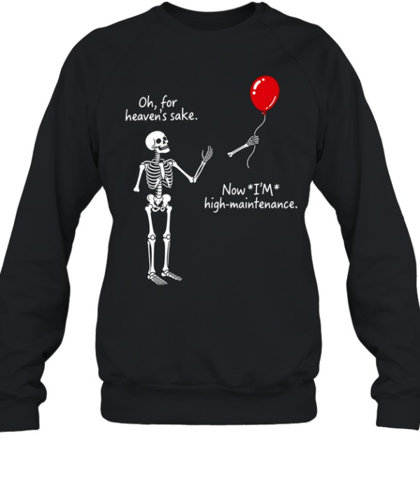 Skeleton Red Balloon Now I'm High Maintenance Funny Halloween Unisex Sweatshirt