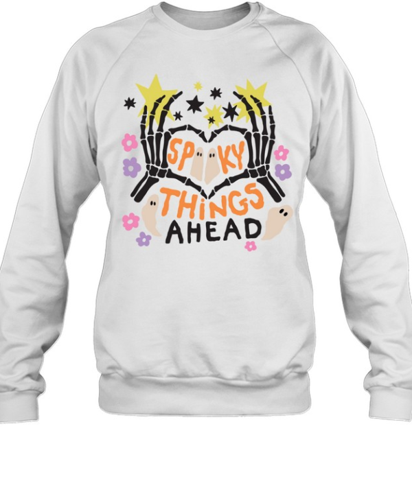 Spooky Things Ahead Skeleton Heart Hands Cute Ghost Halloween T- Unisex Sweatshirt