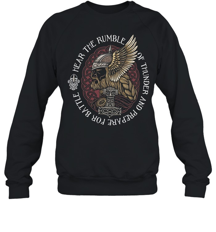 Thor Mjolnir Hear the rumble of thunder and prepare for battle Norse mythology Unisex Sweatshirt Thor Mjolnir Hear the rumble of thunder and prepare for battle Norse mythology Unisex Sweatshirt