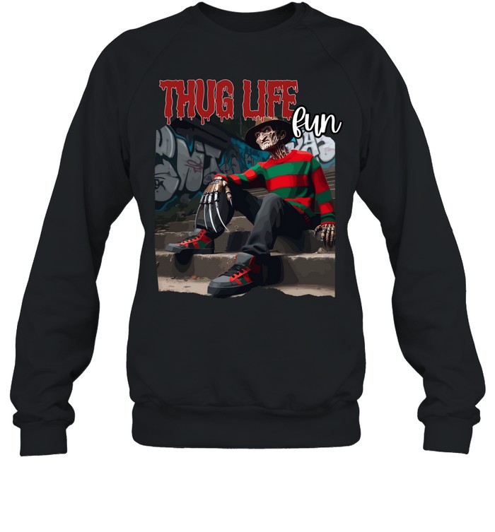 Thug Life Freddy Krueger Streetwear Drip Horror Slasher Unisex Sweatshirt Thug Life Freddy Krueger Streetwear Drip Horror Slasher Unisex Sweatshirt