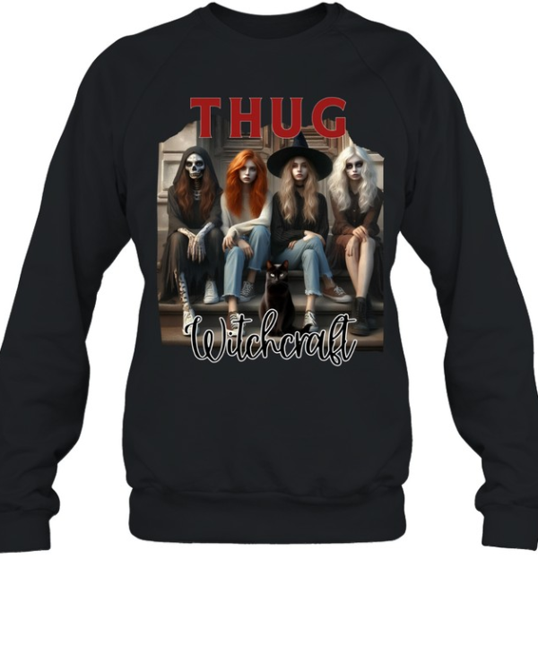 Thug Witchcraft Witch Coven Black Cat Halloween T- Unisex Sweatshirt