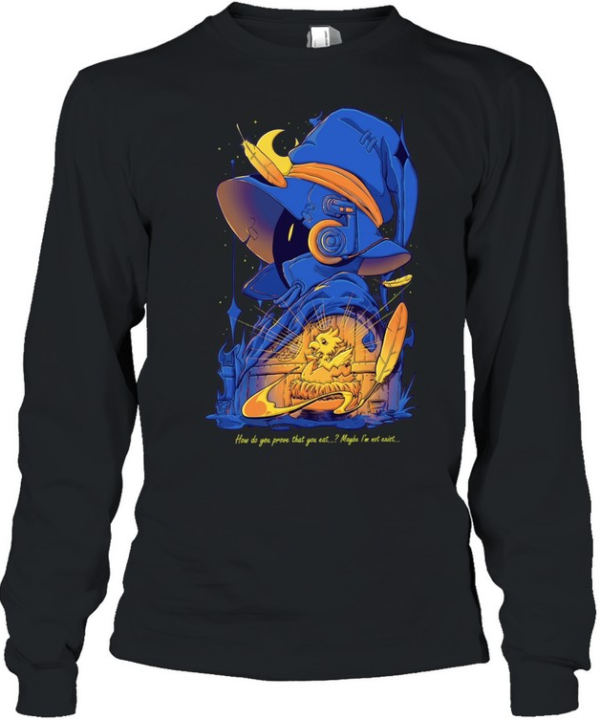 Vivi ornitier how do you prove that exist maybe we don’t black mage hatching chocobo feathers Long Sleeved T-shirt