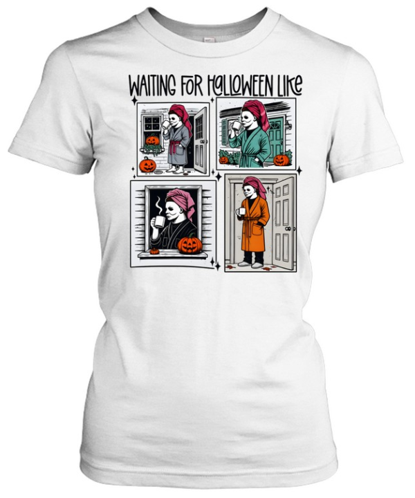 Waiting For Halloween Like Michael Myers Robe Coffee  Classic Women's T-shirt