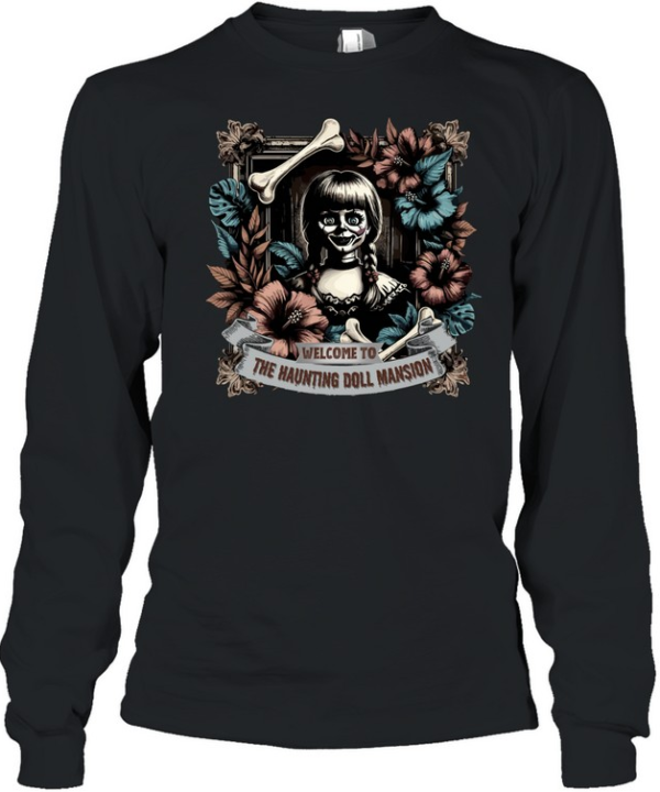 Welcome To The Haunting Doll Mansion Annabelle Horror Graphic T- Long Sleeved T-shirt