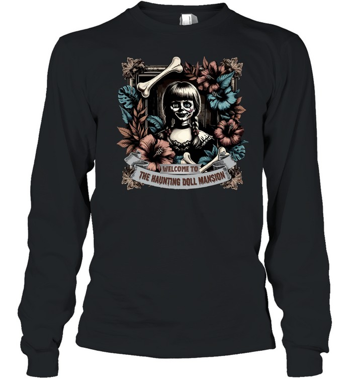 Welcome To The Haunting Doll Mansion Annabelle Horror Graphic T- Long Sleeved T-shirt