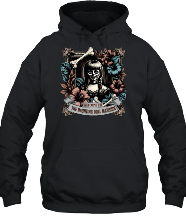 Welcome To The Haunting Doll Mansion Annabelle Horror Graphic T- Unisex Hoodie