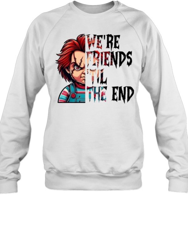 We're Friends 'Til The End Chucky Doll Halloween Horror Graphic Unisex Sweatshirt
