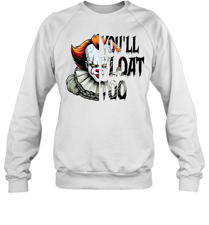 You'll Float Too Pennywise Scary Clown Split Face Halloween Graphic Unisex Sweatshirt You'll Float Too Pennywise Scary Clown Split Face Halloween Graphic Unisex Sweatshirt